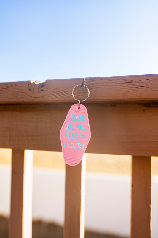 Hot Girls Have Dogs keychain