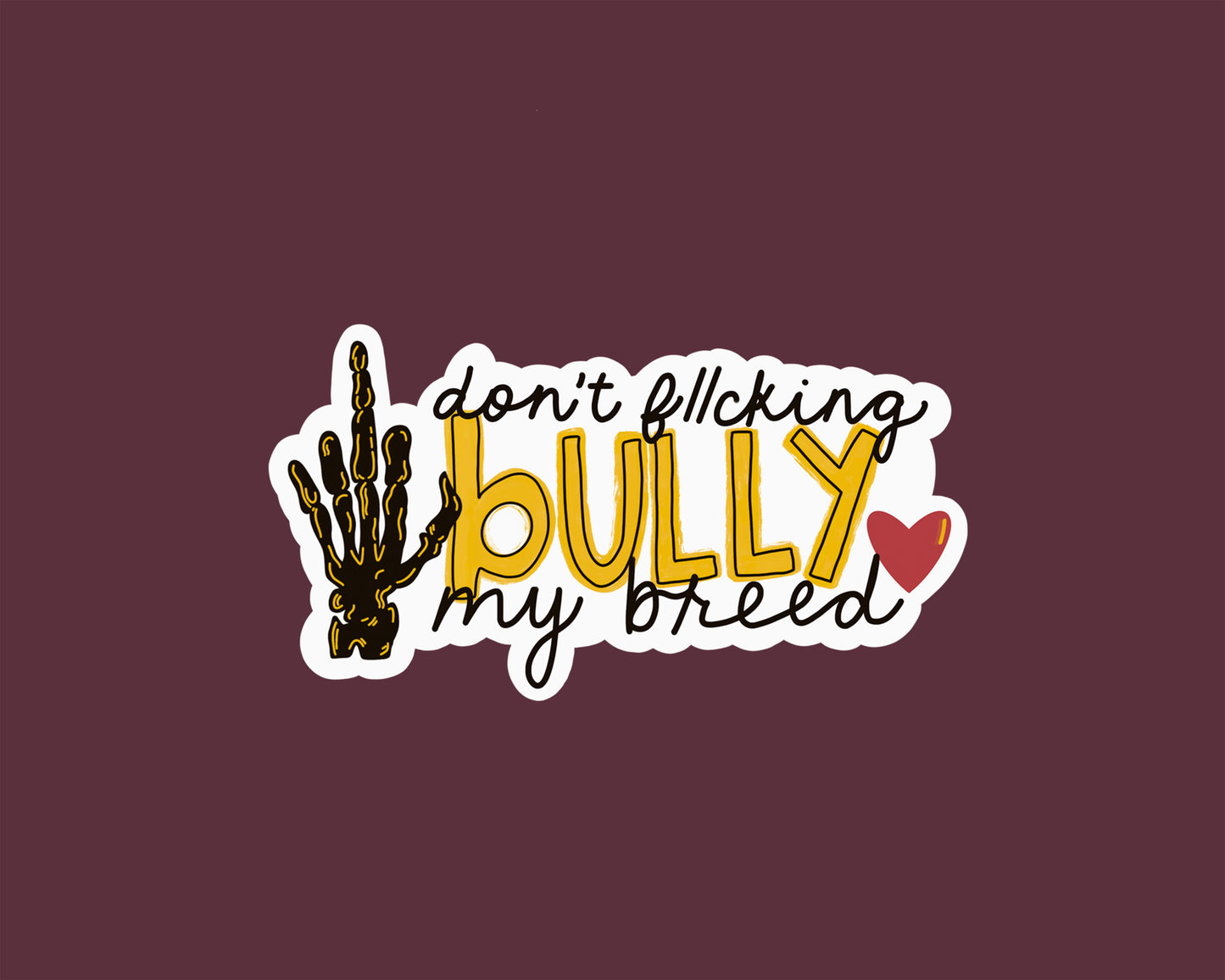 Don't Bully My Breed sticker
