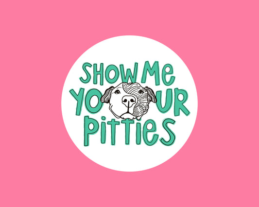Show Me Your Pitties sticker